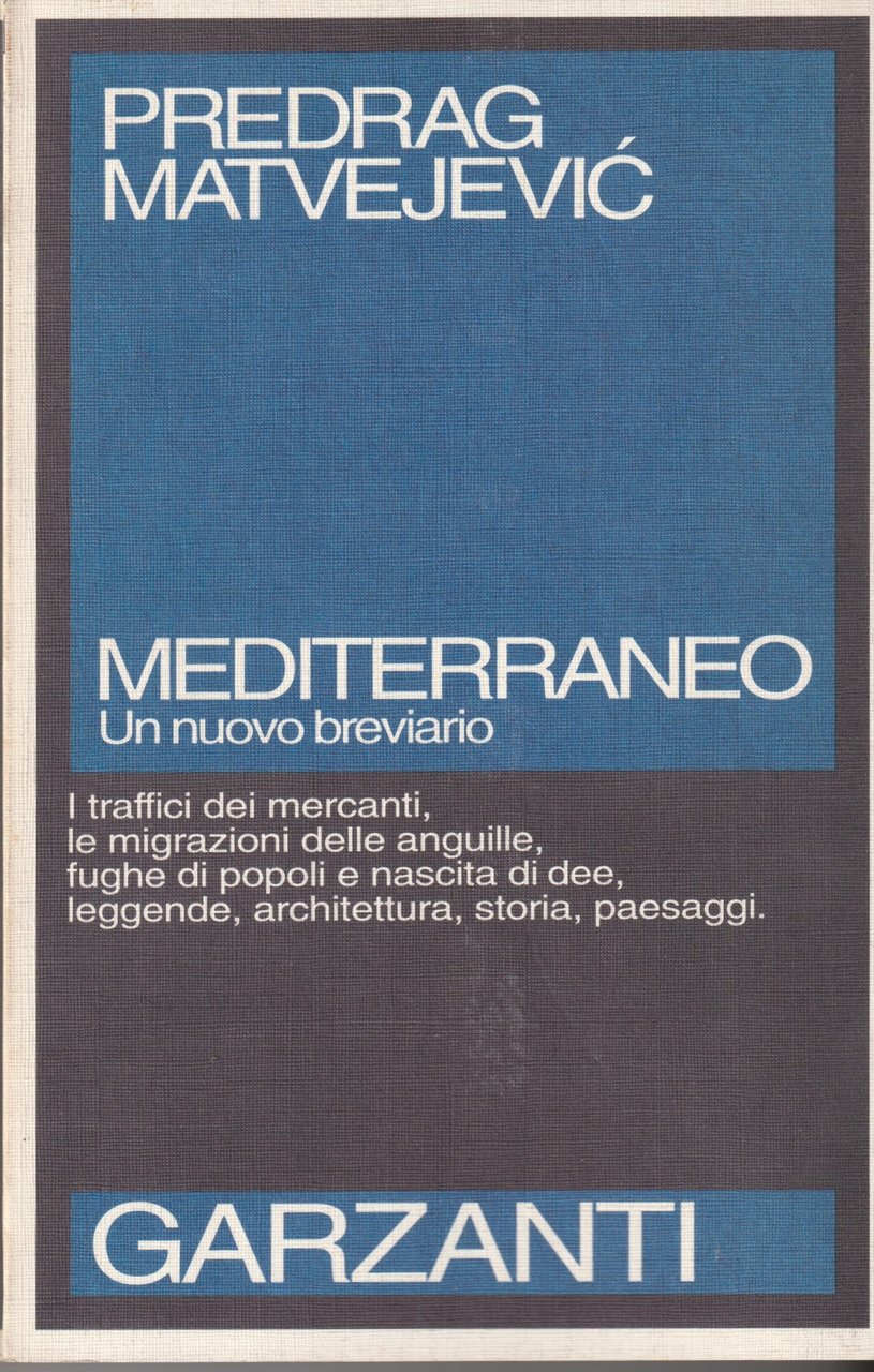 Mediterraneo. Un nuovo breviario. I traffici dei mercanti, le migrazioni …