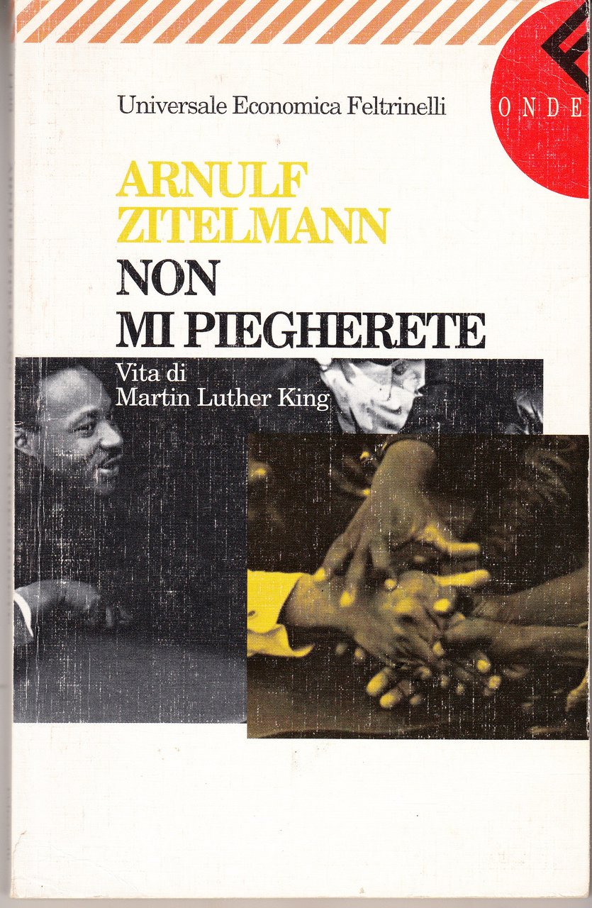 Non mi piegherete. Vita di Martin Luther King