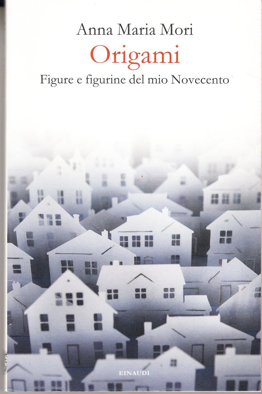 Origami. Figure e figurine del mio Novecento
