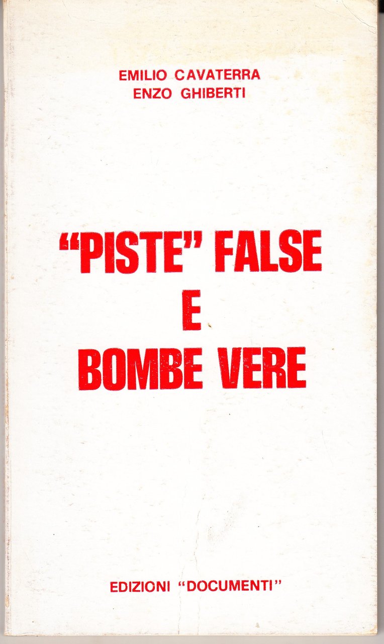 "Piste" false e bombe vere