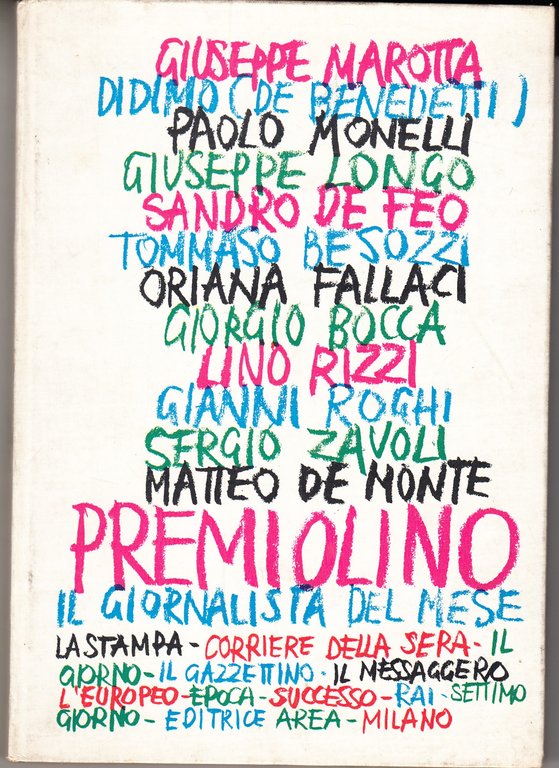 Premiolino. Il giornalista del mese. Paolo Monelli - Giuseppe Longo - Giuseppe Marotta - Oriana Fallaci - Rinaldo De Benedetti - Lino Rizzi - Sandro De Feo - Gianni Roghi - Giorgio Bocca - Tommaso Besozzi - Sergio Zavoli - Matteo De Monte. Disegni di Riccardo Manzi