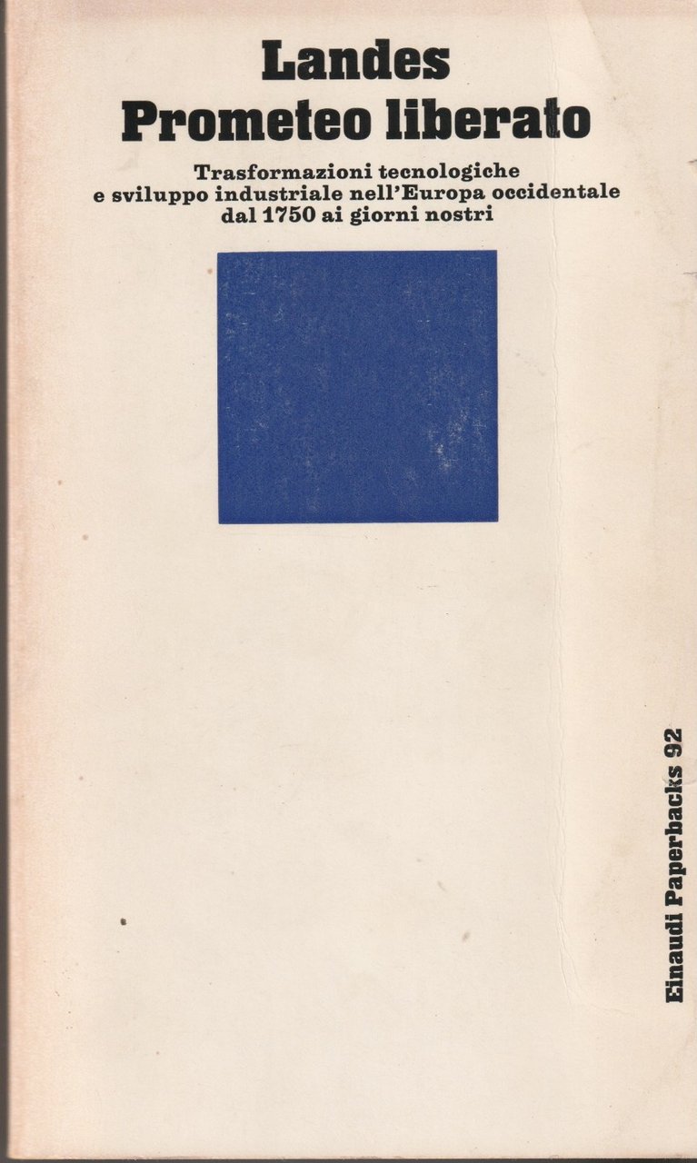 Prometeo liberato. Trasformazioni tecnbologiche e sviluppo industriale nell'Europa occidentale dal … | Immagine principale