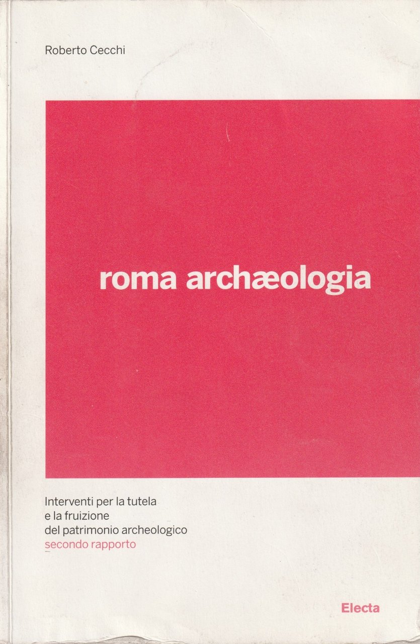 Roma archaelogia. Inteventi per la tutela e la fruizione del …