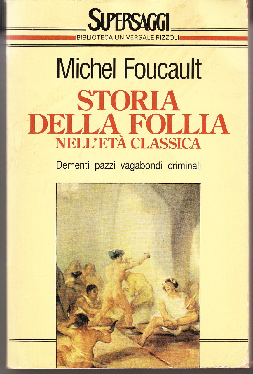 Storia della follia nell'età classica. Dementi, pazzi, vagabondi, criminali. Con …