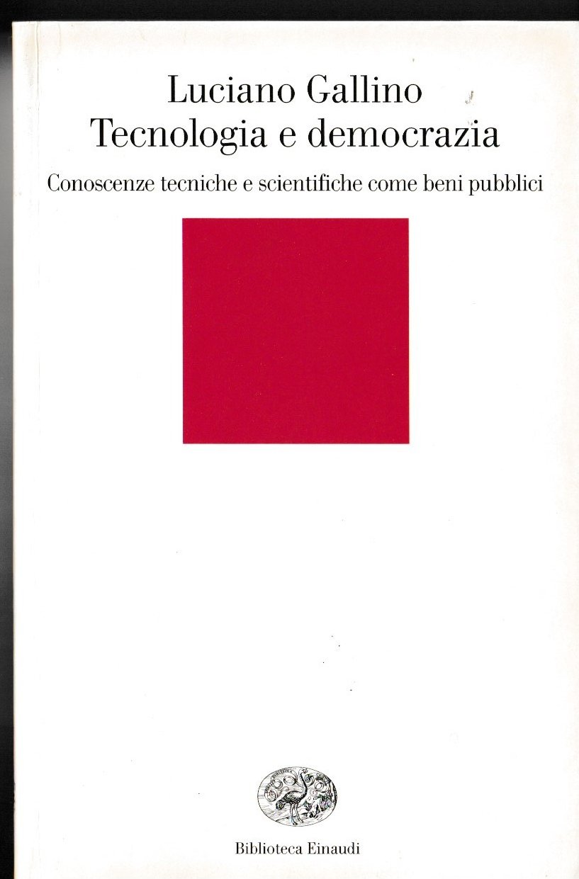 Tecnologia e democrazia. Conoscenze tecniche e scientifiche come beni pubblici