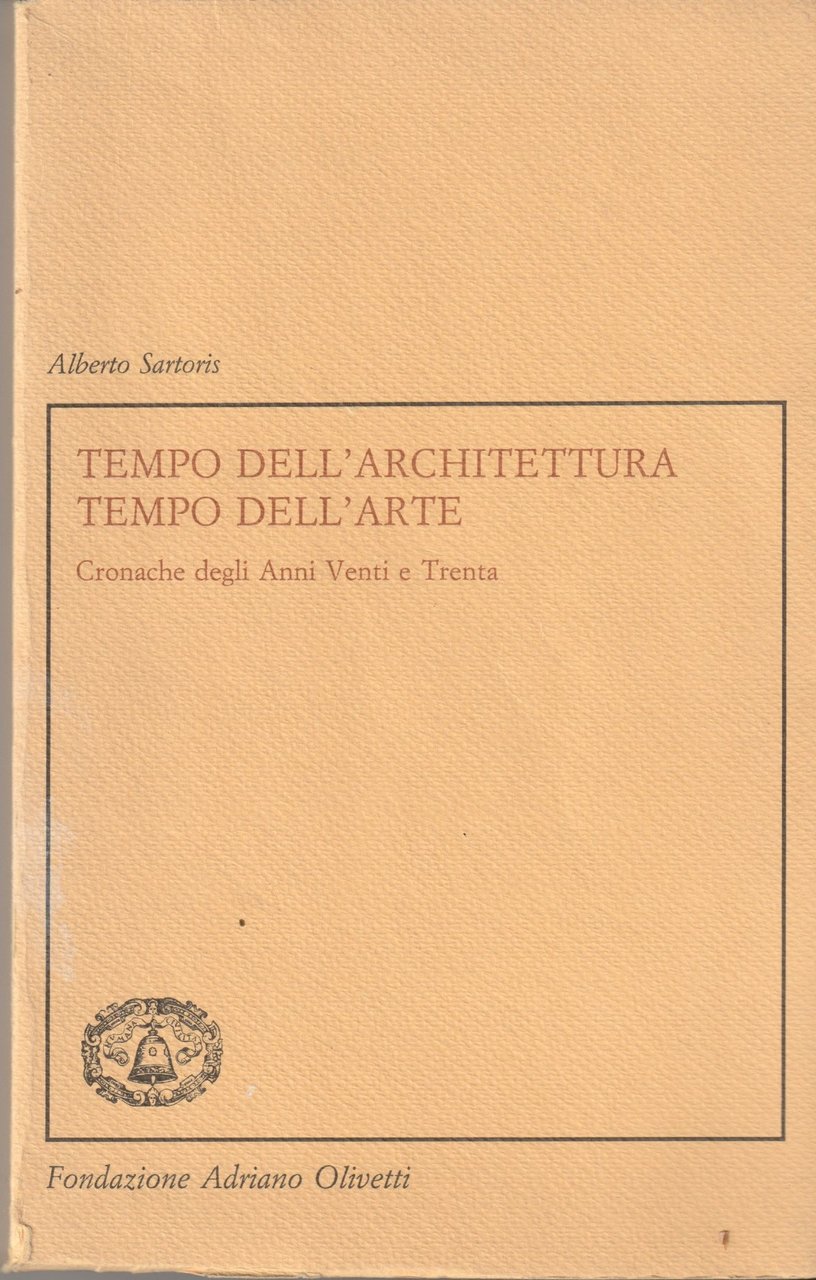 Tempo dell'architettura. Tempo dell'arte. Cronache degli Anni Venti e Trenta | Immagine principale