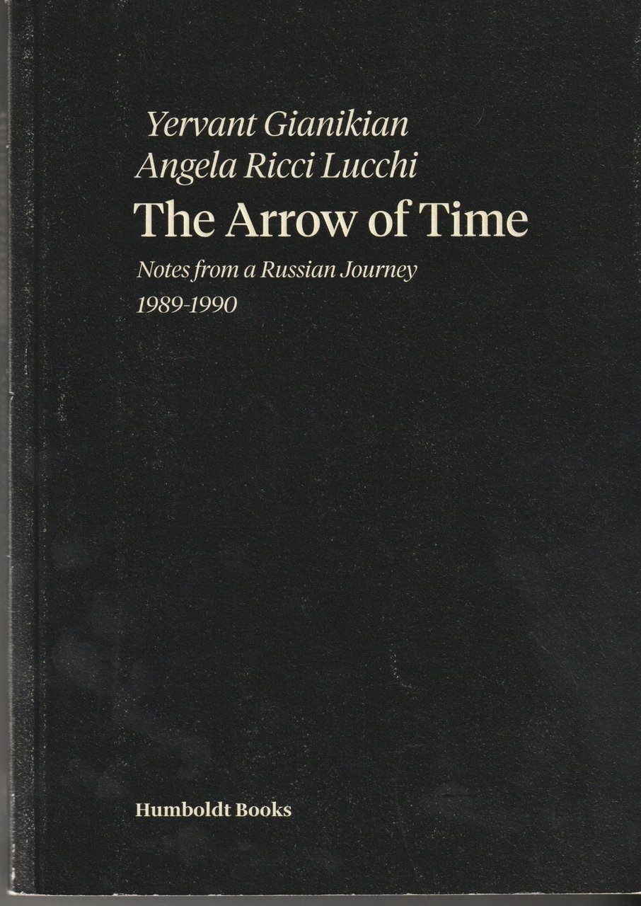 The Arrow of Time. Notes from a Russian Journey (1989-1990)