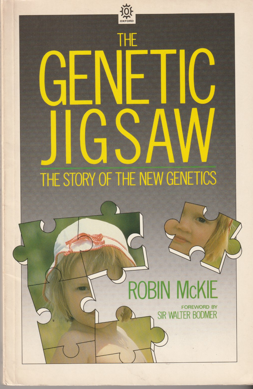 The Genetic Jigsaw. The story of the New Genetics. Foreword …