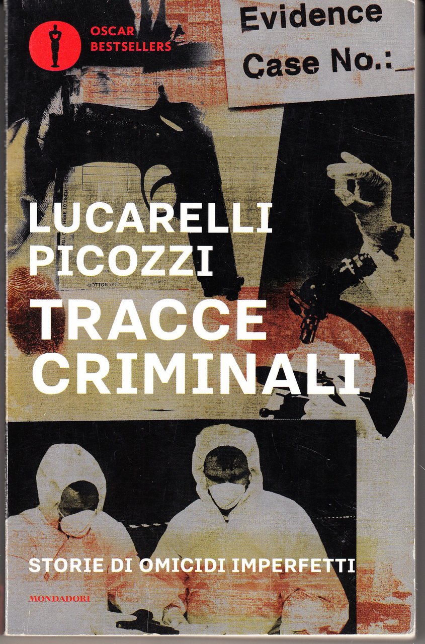 Tracce criminali. Storie di omicidi imperfetti
