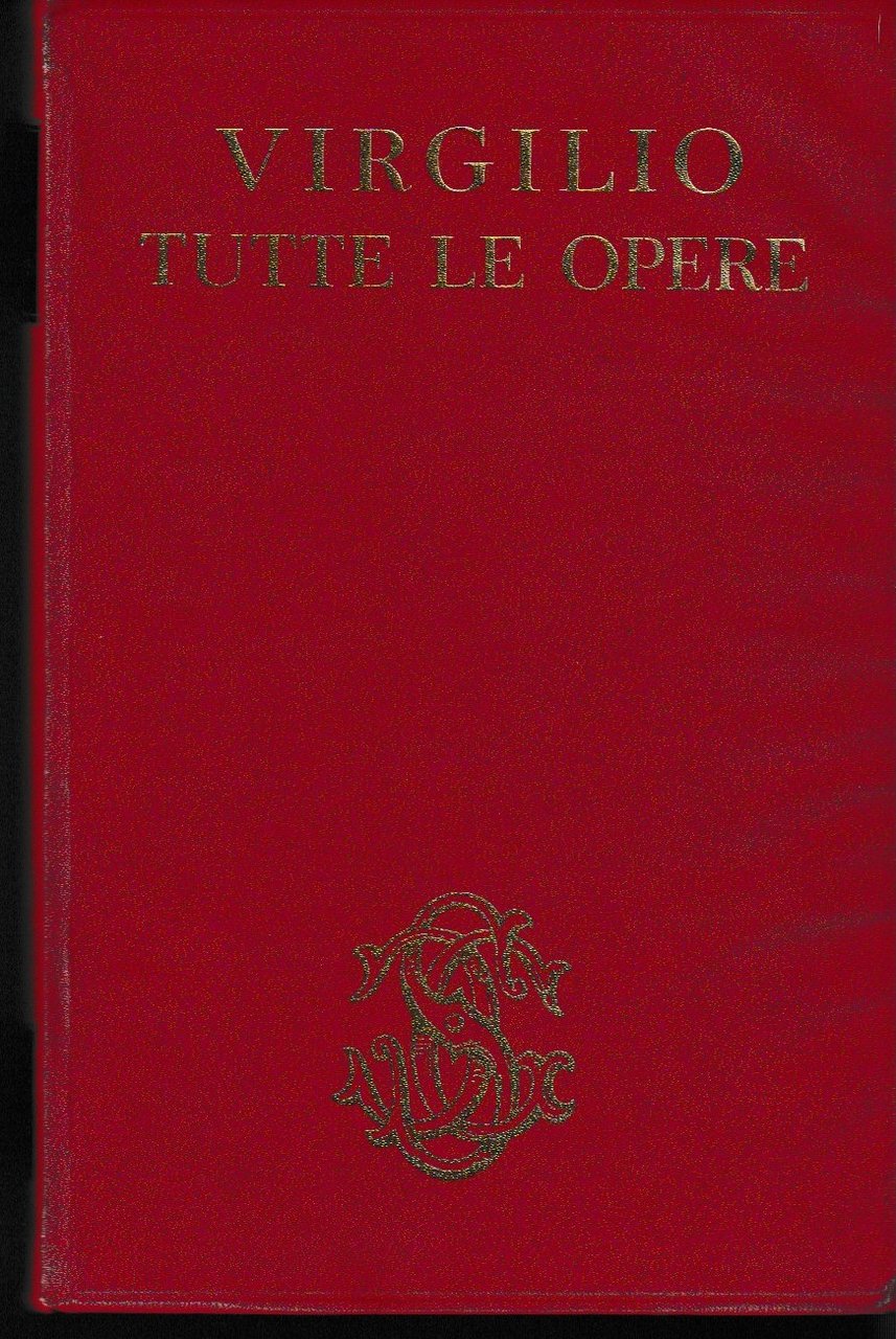 Tutte le opere. Versione, introduzione e note di Enzio Cetrangolo. …