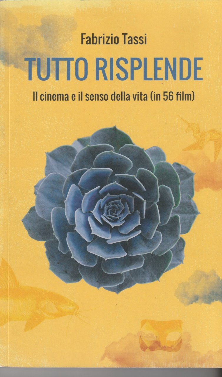 Tutto risplende. Il cinema e il senso della vita (in …