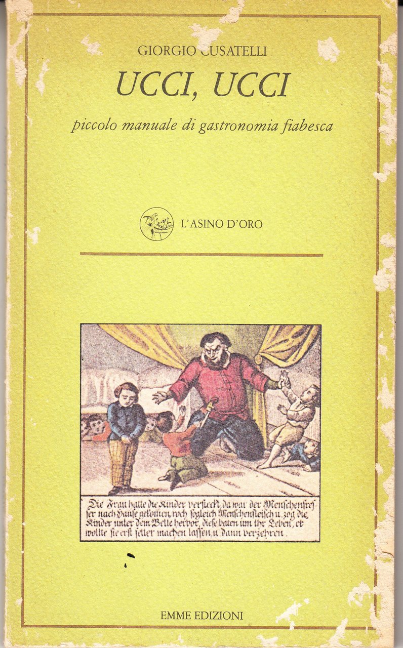 Ucci, ucci. Piccolo manuale di gastronomia fiabesca