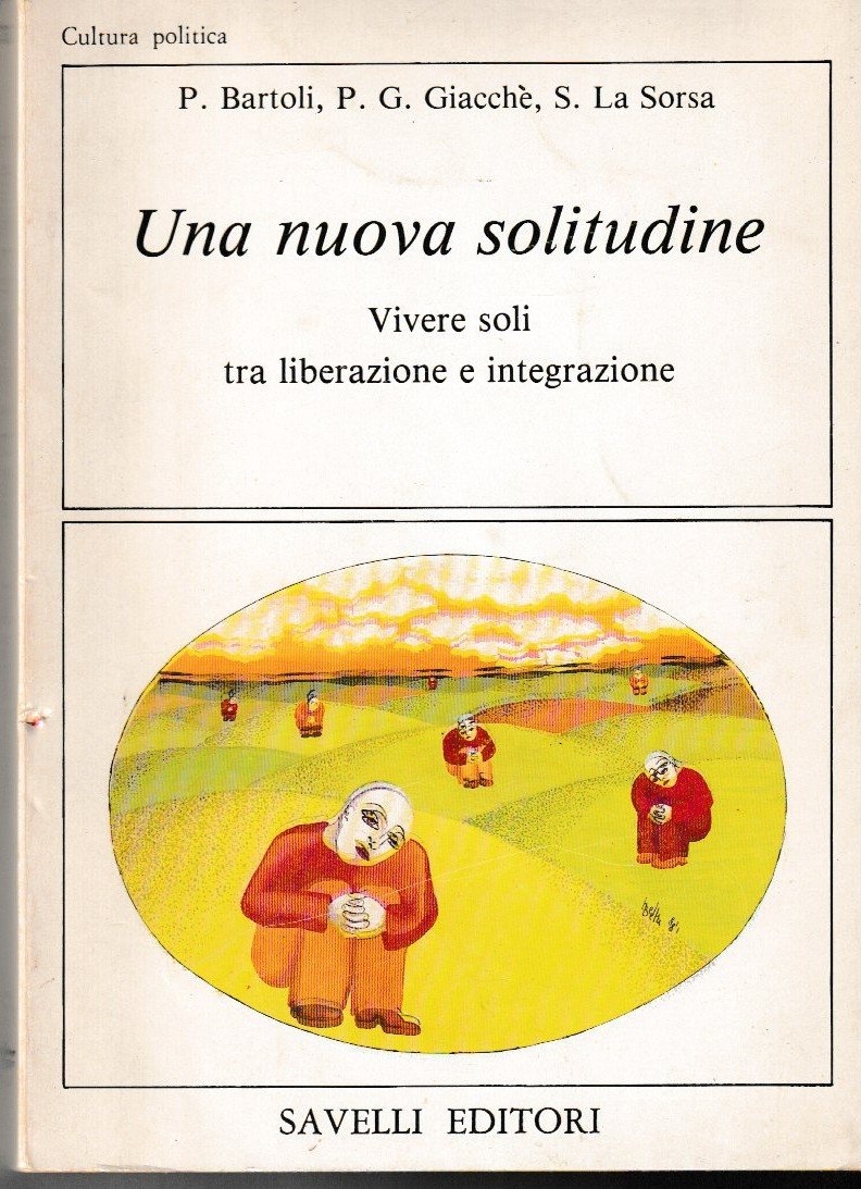 Una nuova solitudine. Vivere soli tra liberazione e integrazione
