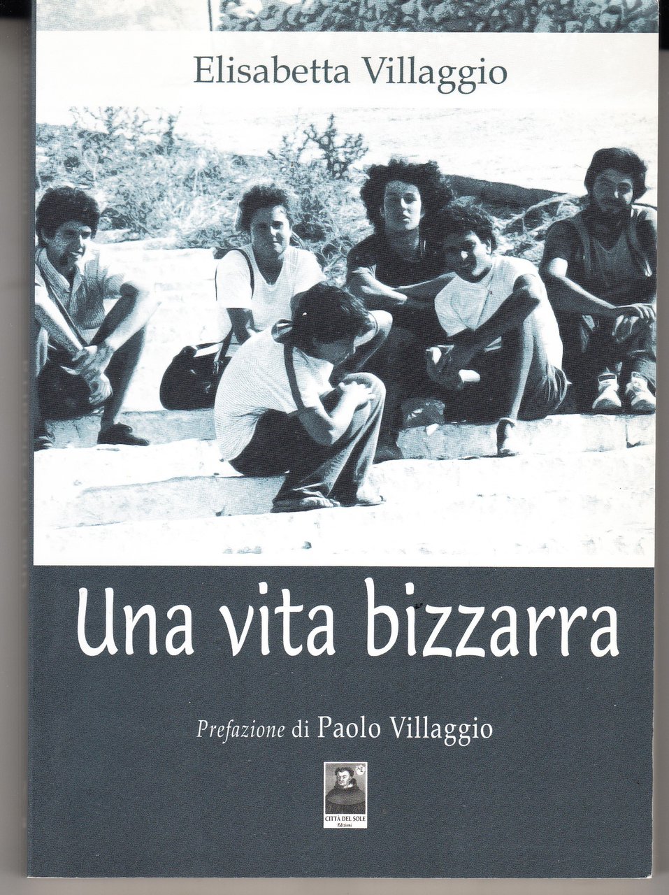 Una vita bizzarra. Prefazione di Paolo Villaggio