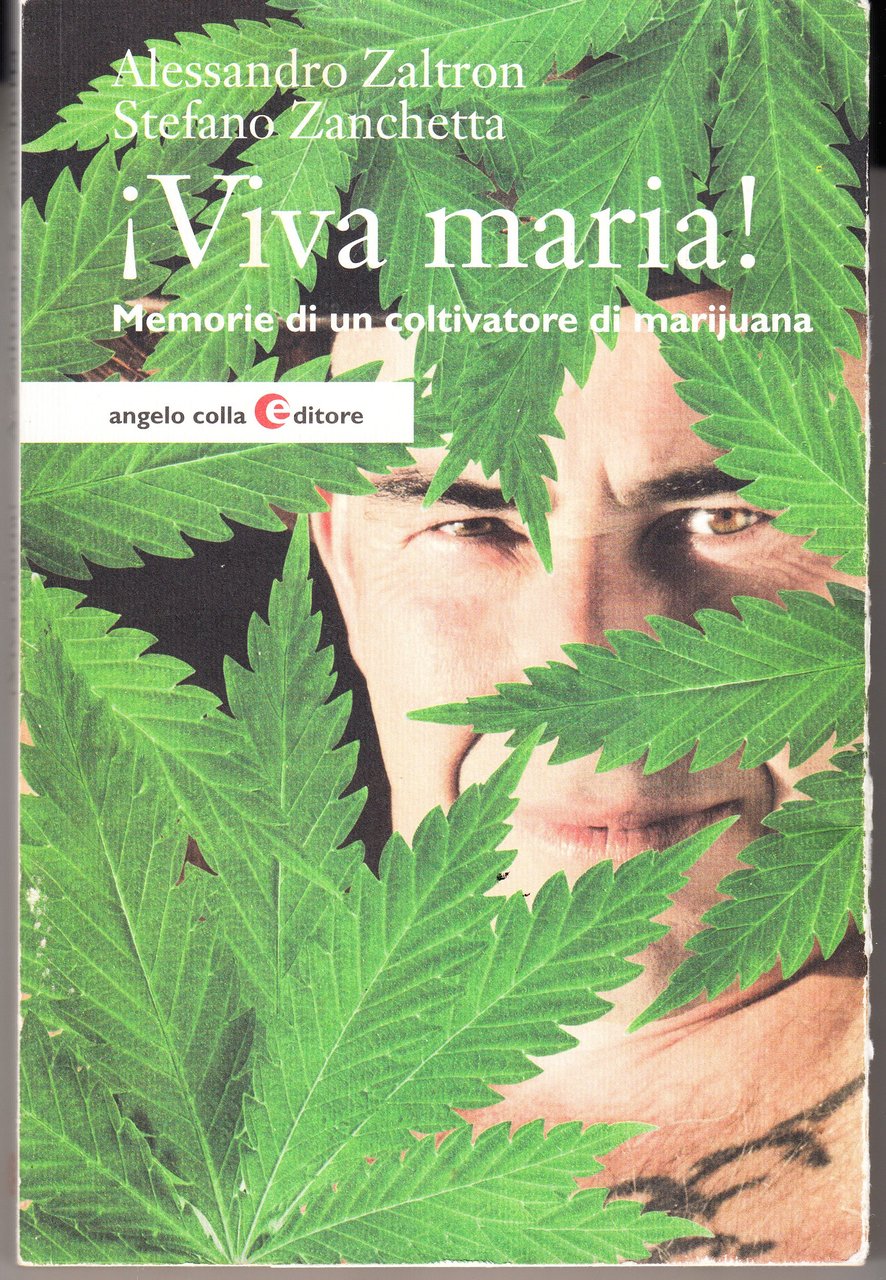 Viva maria! Memorie di un coltivatore di marijuana