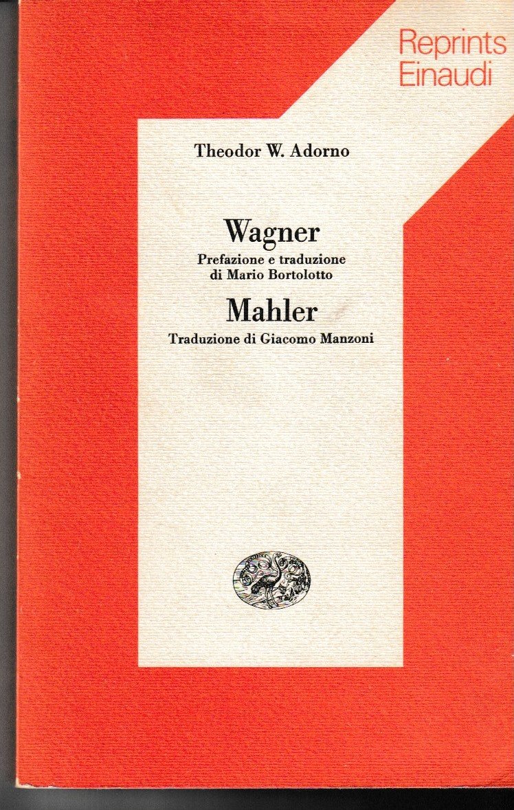 Wagner (Prefazione e traduzione di Mario Bortolotto). Mahler (Traduzione di …
