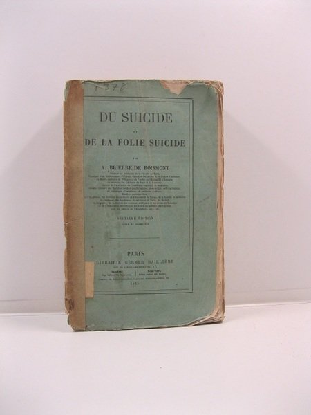 Du suicide et de la folie suicide. Deuxieme edition revue …