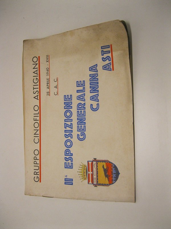 28 APRILE 1940 - XVIII ASTI. 2o Esposizione Generale Canina, …