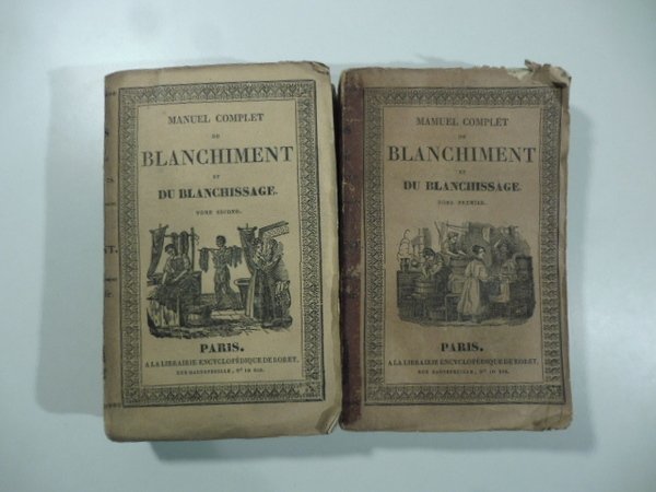 Manuel complet du blanchiment et du blanchissage, nettoyage et degraissage …