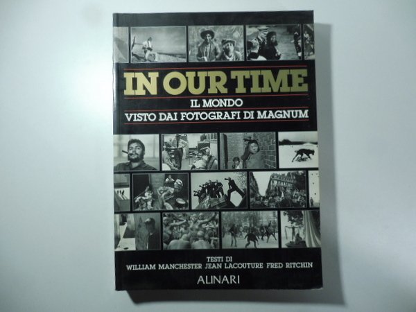 In our time. Il mondo visto dai fotografi di Magnum