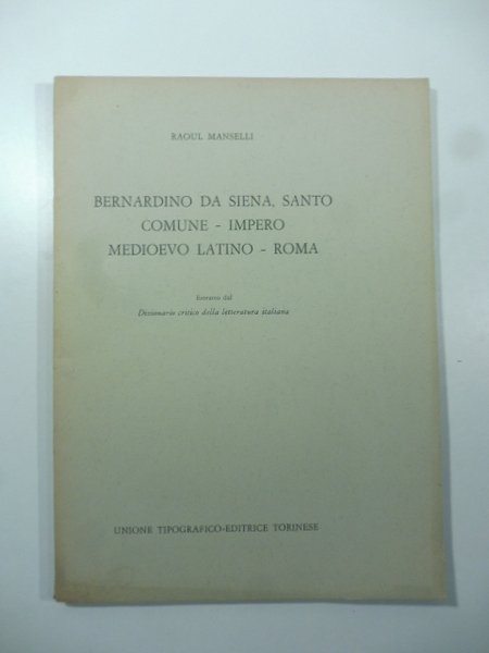 Bernardino da Siena, santo; Comune; Impero; Medioevo latino; Roma. Estratto …