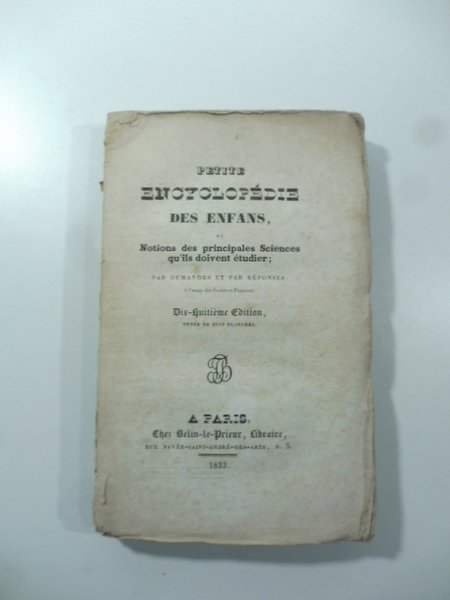 Petite enciclopedie des enfans ou Notions des principales Sciences qu'ils …