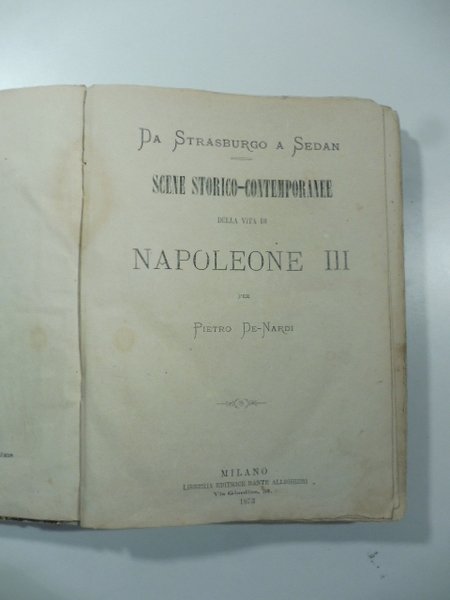 Da Strasburgo a Sedan. Scene storico-contemporanee nella vita di Napoleone III
