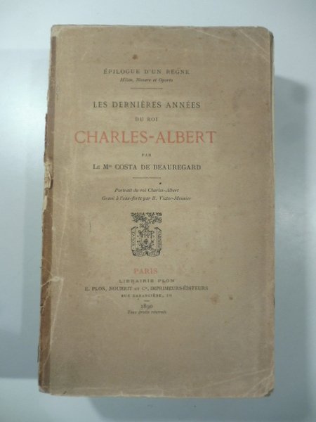 Les dernieres anees du roi Charles-Albert
