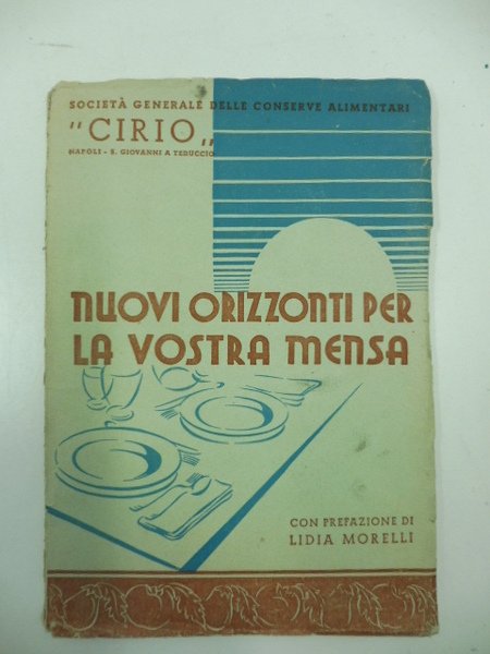 NUOVI ORIZZONTI PER LA VOSTRA MENSA. Con prefazione di Lidia …