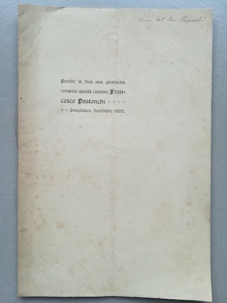 Perche' la dica una giovinetta compose questa canzone Francesco Pastonchi, …