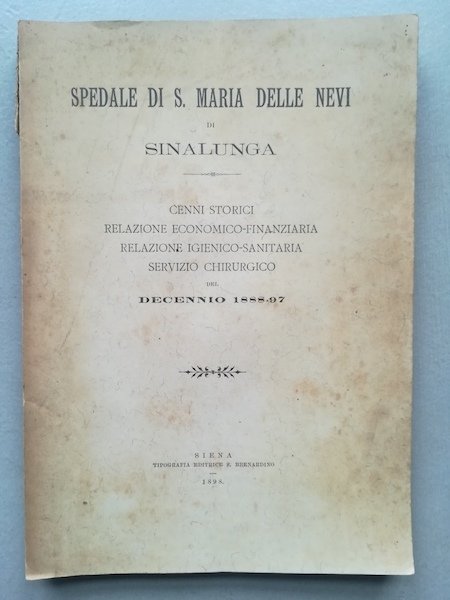 Spedale di S. Maria delle Nevi di Sinalunga. Cenni storici, …