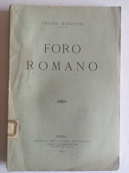 Escursioni archeologiche in Roma. Parte I. Foro romano