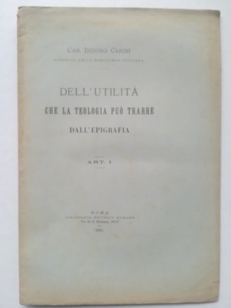 Dell'utilita' che la teologia puo' trarre dall'epigrafia. Art. I