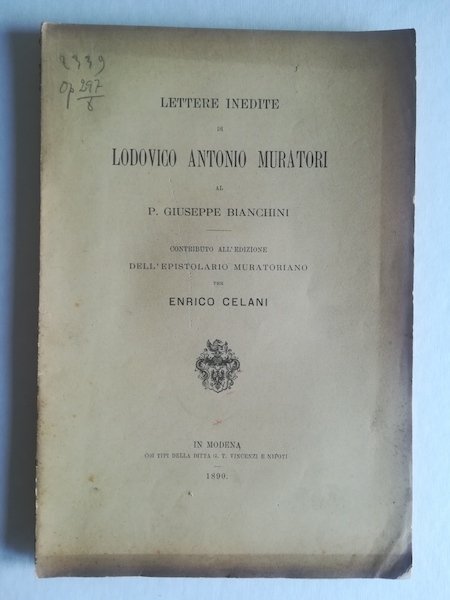 Lettere inedite di Lodovico Antonio Muratori al P. Giuseppe Bianchini. …