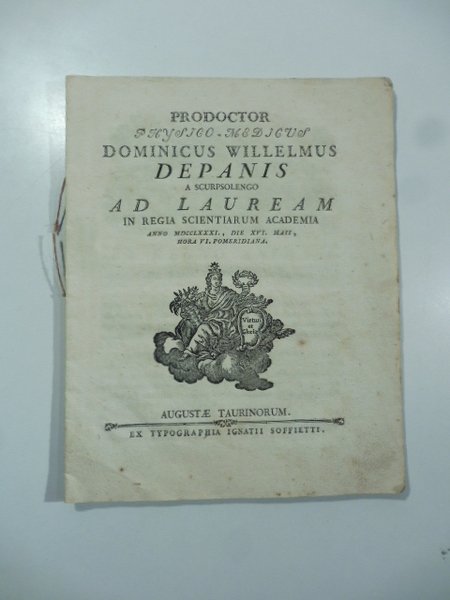 Prodoctor physico-medicus Dominicus Willelmus Depanis a Scurpsolengo ad lauream in …