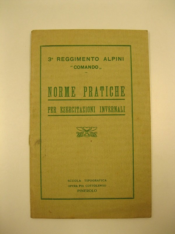 3o Reggimento Alpini. Comando. Norme pratiche per esercitazioni invernali