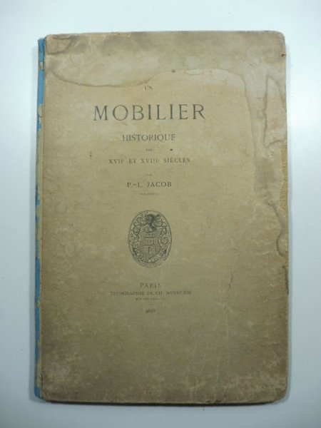Un mobilier historique des XVII et XVIII siecles