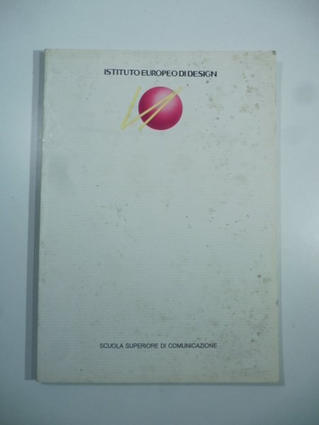 Istituto Europeo di Design. Scuola Superiore di Comunicazione.