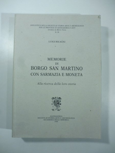 Memorie di Borgo San Martino con Sarmazia e moneta. Alla …