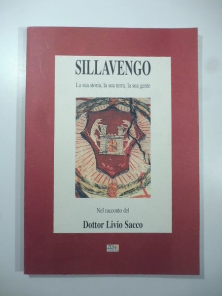 Sillavengo. La sua storia, la sua terra, la sua gente. …