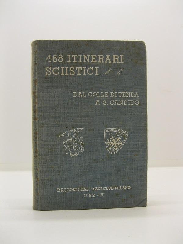 468 itinerari sciistici. Dal colle di Tenda a S. Candido …