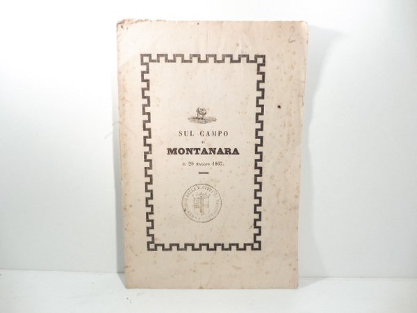 Sul campo di Montanara il 29 maggio 1867. Parole di …