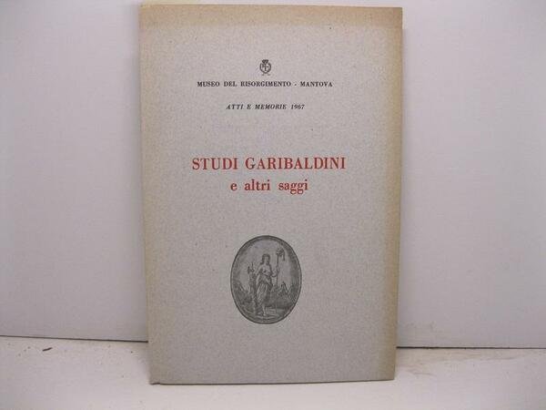 Museo del Risorgimento. Mantova. Studi garibaldini e altri saggi a … | Immagine principale