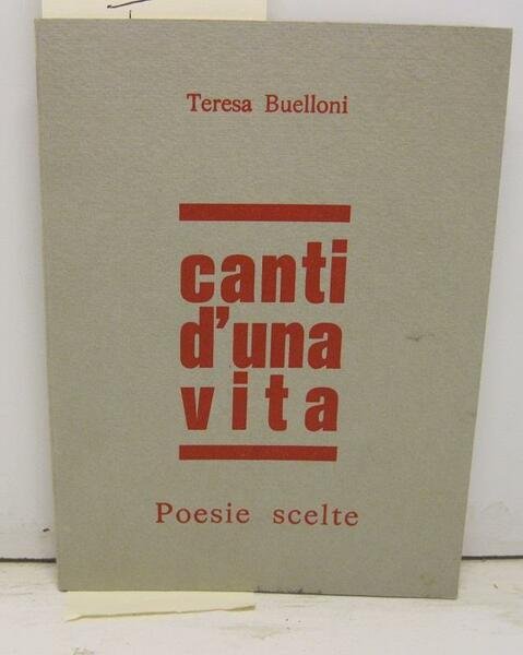 Canti d'una vita. Poesie scelte