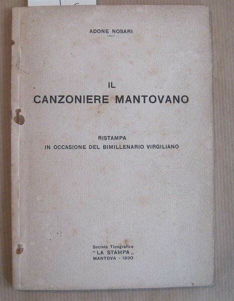 Il canzoniere mantovano. Ristampa in occasione del bimillenario virgiliano