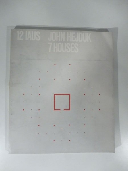 John Hejduk: 7 Houses