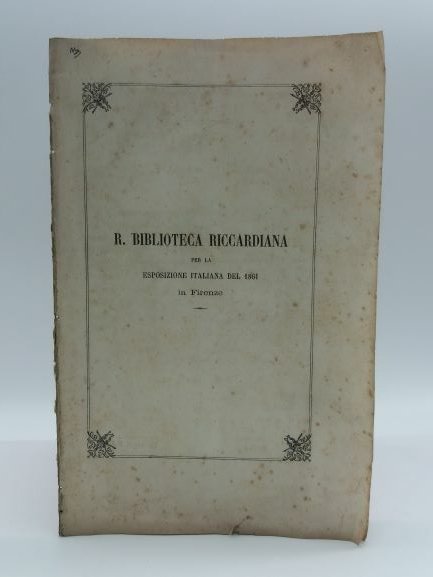 R. Biblioteca Riccardiana per la Esposizione italiana del 1861 in …