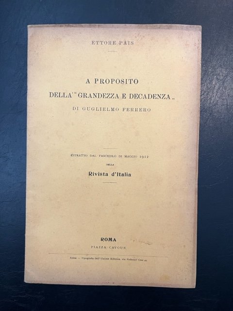 A proposito della 'Grandezza e decadenza' di Guglielmo Ferrero