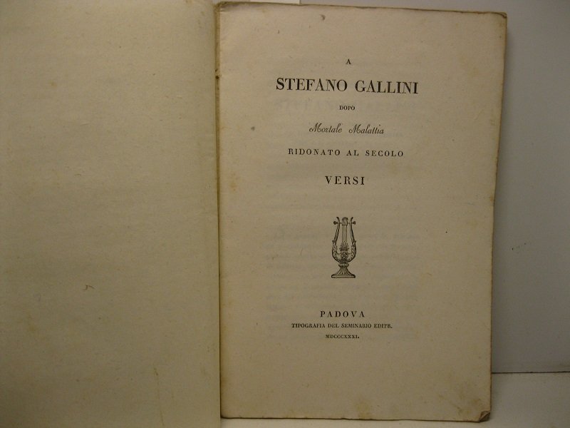 A Stefano Gallini dopo mortale malattia ridonato al secolo. Versi