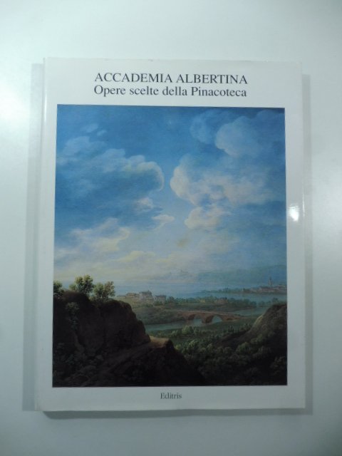 Accademia albertina. Opere scelte della Pinacoteca